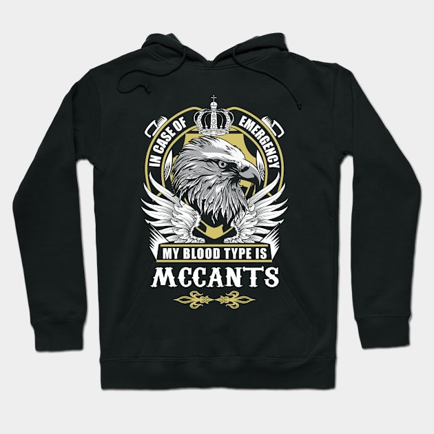 Mccants Name T Shirt - In Case Of Emergency My Blood Type Is Mccants Gift Item Hoodie by AlyssiaAntonio7529